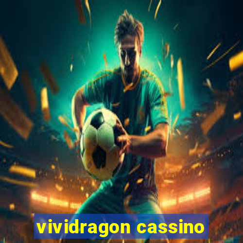 vividragon cassino